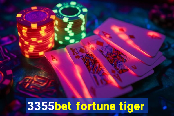 3355bet fortune tiger